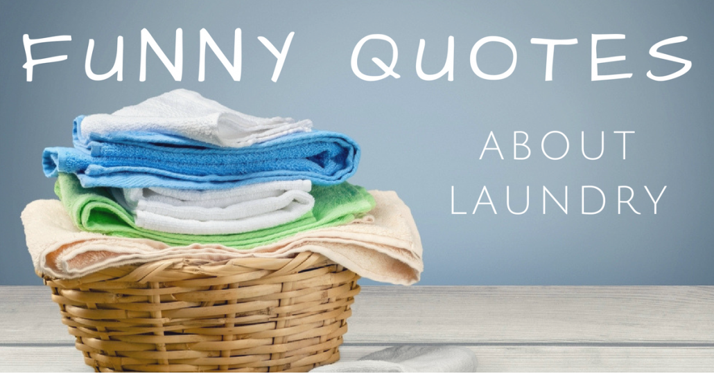 10 Funny Laundry Quotes Linen Finder